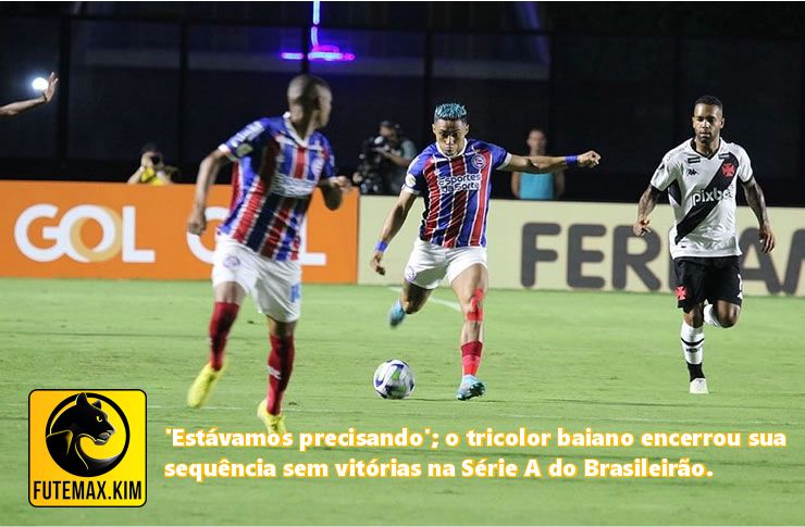 'Estávamos precisando'; o tricolor baiano encerrou sua sequência sem vitórias na Série A do Brasileirão.