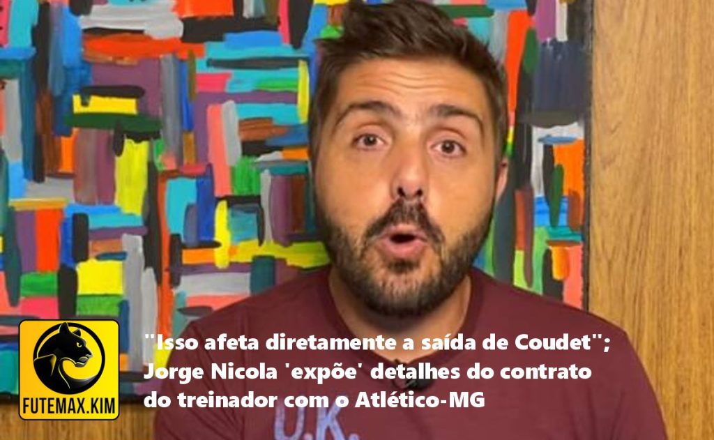"Isso afeta diretamente a saída de Coudet"; Jorge Nicola 'expõe' detalhes do contrato do treinador com o Atlético-MG